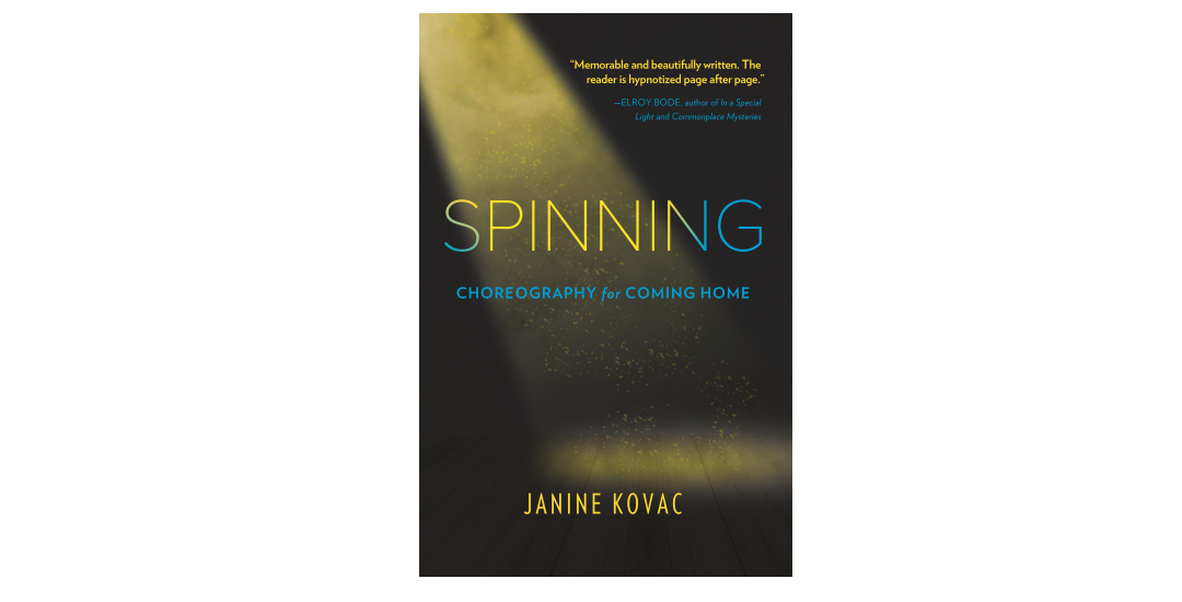 Virtual Book Tour – Janine Kovac reads from her memoir Spinning: Choreography for Coming Home