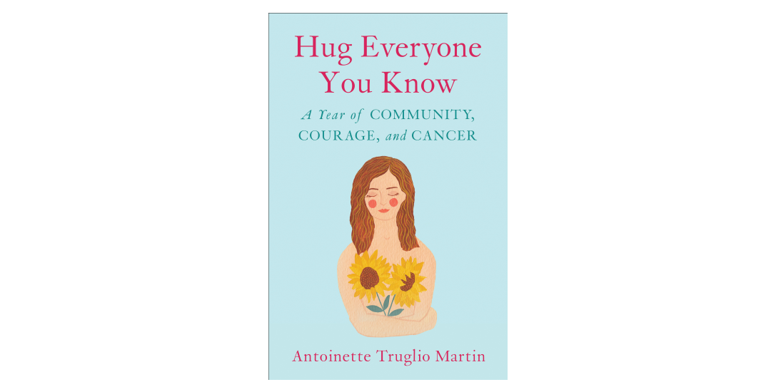 Virtual Book Tour – Antoinette Truglio Martin reads from her memoir Hug Everyone You Know