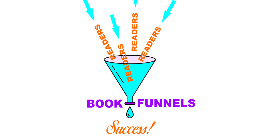 Book Funnels: Catch Your Readers and Build your E-Mail List
